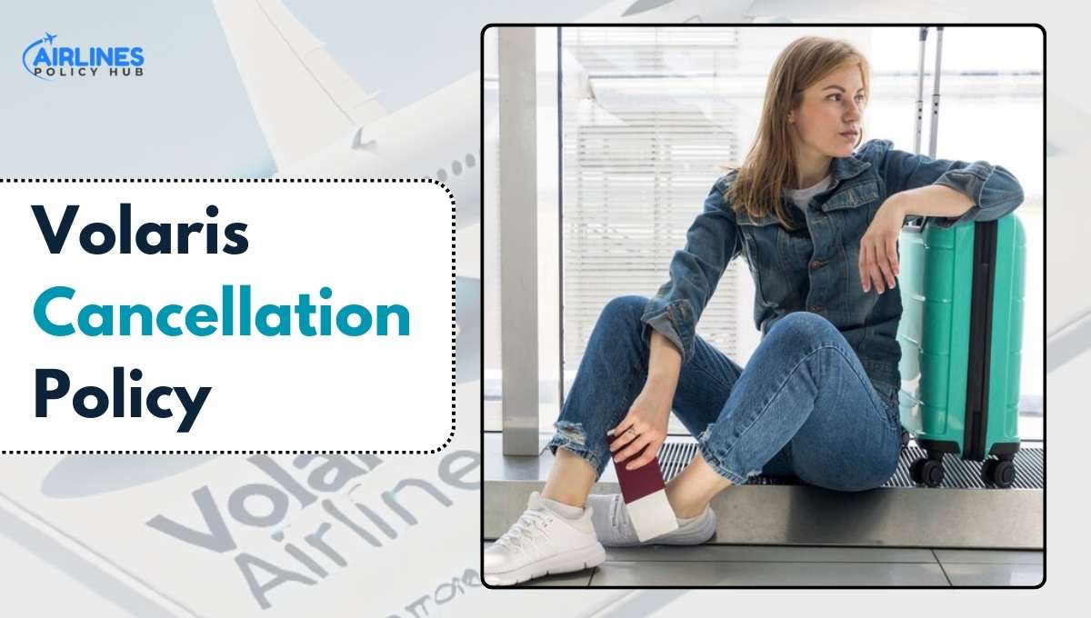 Volaris Cancellation Policy 