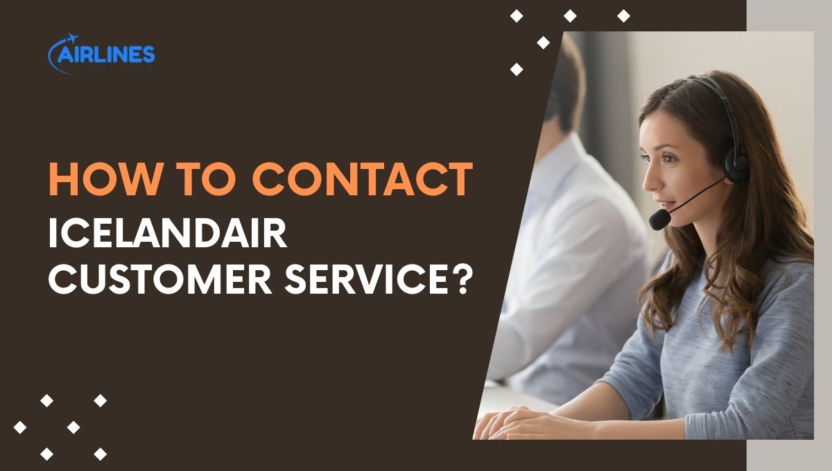 How to Contact Icelandair Customer Service?